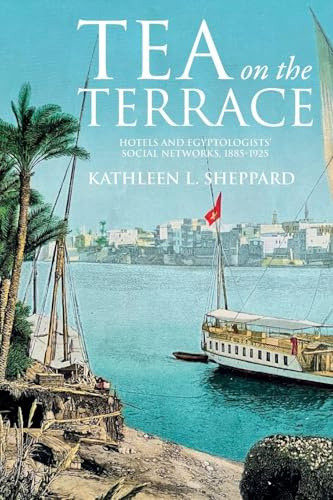 Tea on the terrace: Hotels and Egyptologists’ social networks, 1885–1925