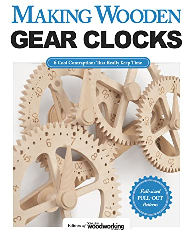 Making Wooden Gear Clocks: 6 Cool Contraptions That Really Keep Time