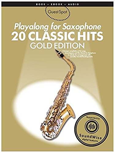 Guest Spot - 20 Classic Hits Playalong for Alto Saxophone, Gold Edition: With Download für Alt-Saxophon