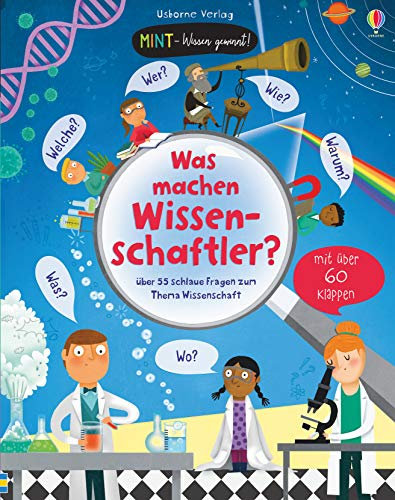 MINT - Wissen gewinnt! Was machen Wissenschaftler?: über 55 schlaue Fragen zum Thema Wissenschaft (MINT-Wissen-gewinnt-Reihe)