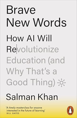 Brave New Words: How AI Will Revolutionize Education (and Why That’s a Good Thing)