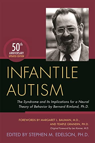 Infantile Autism: The Syndrome and Its Implications for a Neural Theory of Behavior by Bernard Rimland
