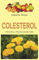 COLESTEROL. Alimentos y Plantas Medicinales: Conoce TODO sobre el colesterol, y aprende cómo reducirlo con la alimentación, con zumos y con las plantas medicinales más efectivas.