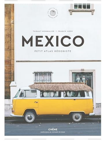 Mexico: Petit Atlas Hédoniste