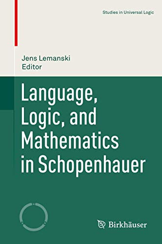 Language, Logic, and Mathematics in Schopenhauer (Studies in Universal Logic)
