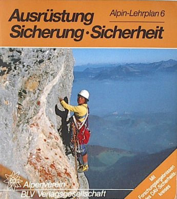 Alpin-Lehrplan, in 13 Bdn., Bd.6, Ausrüstung, Sicherung, Sicherheit