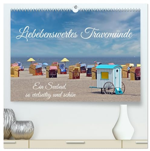 Liebenswertes Travemüde (hochwertiger Premium Wandkalender 2026 DIN A2 quer), Kunstdruck in Hochglanz: Die schönsten Ansichten von Travemünde (CALVENDO Orte)
