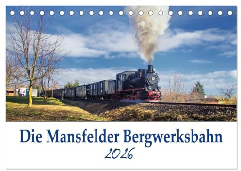 Die Mansfelder Bergwerksbahn (Tischkalender 2026 DIN A5 quer), CALVENDO Monatskalender: Die Mansfelder Bergwerksbahn, die älteste noch betriebsfähige Schmalspurbahn Deutschlands. (CALVENDO Mobilitaet)