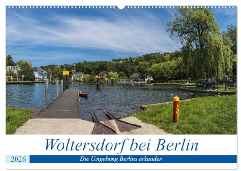 Woltersdorf bei Berlin (Wandkalender 2026 DIN A2 quer), CALVENDO Monatskalender: Geheimtipp für ein sehenswertes Kleinod (CALVENDO Orte)