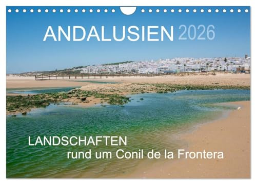 Andalusien - Landschaften rund um Conil de la Frontera (Wandkalender 2026 DIN A4 quer), CALVENDO Monatskalender: Landschaften eines andalusischen Küstenorts (CALVENDO Orte)