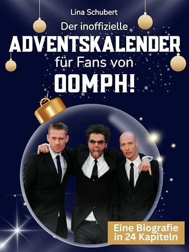Der inoffizielle Adventskalender für Fans von Oomph!: 24 Tage mit deinem Star bis Weihnachten. Fanbuch und Biografie in einem. Das ideale Geschenkt für alle Fans.