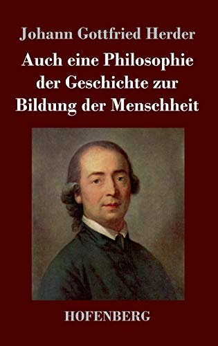 Auch eine Philosophie der Geschichte zur Bildung der Menschheit