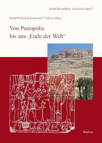 Von Panopolis bis ans ,Ende der Welt‘: Festschrift für Klaus Peter Kuhlmann. Zum 80. Geburtstag überreicht von Freunden und Weggefährten (Studia Panopolitana)