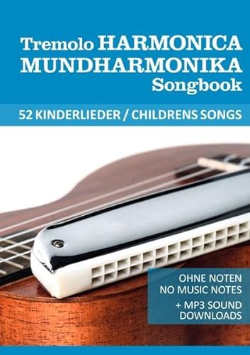Harmonica Songbooks / Tremolo Mundharmonika / Harmonica Songbook - Kinderlieder - Childrens Songs: für die Tremolo- und Oktav- Mundharmonika in ... Stimmung - Ohne Noten + MP3-Sounds