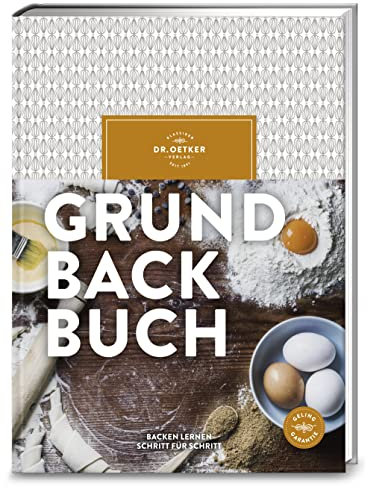 Grundbackbuch: Backen lernen Schritt für Schritt