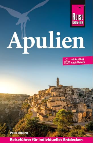 Reise Know-How Reiseführer Apulien: Mit Ausflug nach Matera