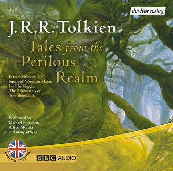Tales from the Perilous Realm: Farmer Giles of Ham /Smith of Wootton Major /Leaf by Niggle /The Adventures of Tom Bombadil. Hörspiel (BBC)