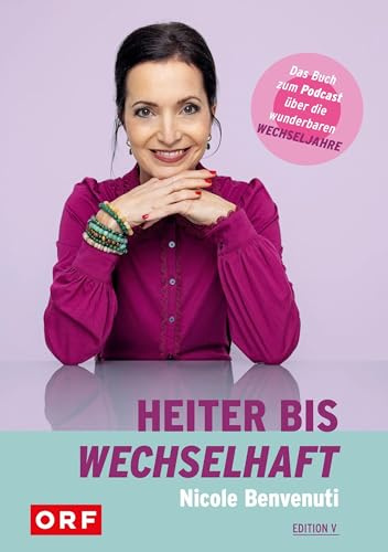 Heiter bis wechselhaft: Das Buch zum Podcast über die wunderbaren Wechseljahre