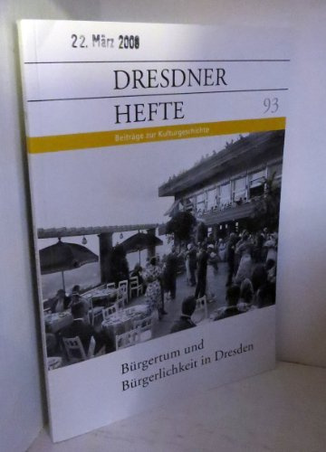 Dresdner Hefte, Heft 93: Bürgertum und Bürgerlichkeit in Dresden