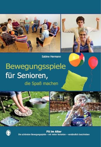 Bewegungsspiele für Senioren, die Spaß machen: Spiele mit viel Bewegung für Senioren. Auch mit Demenz.