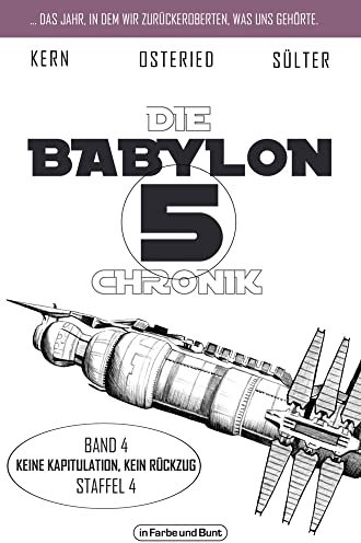 Die Babylon 5-Chronik: Band 4: Staffel 4 - Keine Kapitulation, kein Rückzug