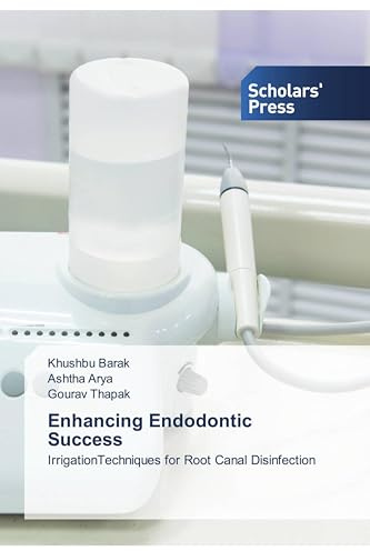 Enhancing Endodontic Success: IrrigationTechniques for Root Canal Disinfection