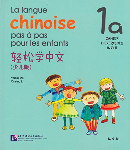 La langue chinoise pas à pas: Cahier d'exercices 1A