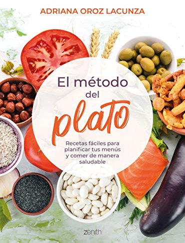 El método del plato: Recetas fáciles para planificar tus menús y comer de manera saludable (Salud y Bienestar)