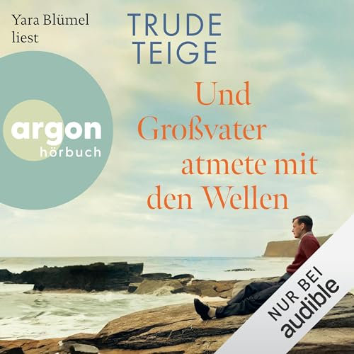 Und Großvater atmete mit den Wellen