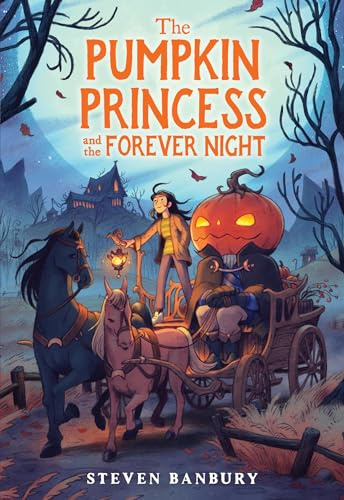 The Pumpkin Princess and the Forever Night: A Cozy Middle Grade Halloween Story Celebrating Found Family