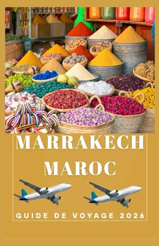 MARRAKECH MAROC Guide de voyage 2026