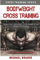 Bodyweight Cross Training: Cross Training mit dem eigenen Körpergewicht (Cross Training Series, Band 1)