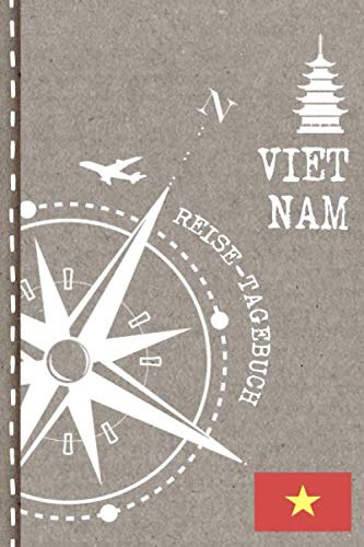Vietnam Reisetagebuch: Reise Tagebuch zum Selberschreiben, ca. A5 - Journal Dotted Punkteraster, Bucket List für Urlaub, Ferien Trip, Auslandsjahr, Auswanderer - Notizbuch Dot Grid punktiert