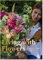 Living with Flowers: Blooms & Bouquets for the Home