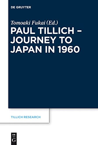 Paul Tillich - Journey to Japan in 1960: Vorwort von Friedrich W. Friedrich W. (Tillich Research, 4)