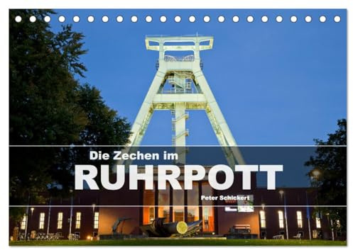 Die Zechen im Ruhrpott (Tischkalender 2025 DIN A5 quer), CALVENDO Monatskalender: Die imposanten Relikte vergangener Tage im Ruhrpoot von Dortmund bis Moers (CALVENDO Orte)