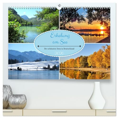 Erholung am See - Die schönsten Seen in Deutschland (hochwertiger Premium Wandkalender 2026 DIN A2 quer), Kunstdruck in Hochglanz: Die vielen Seen ... und Erholung zu bieten. (CALVENDO Natur)