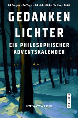 Gedankenlichter: Philosophischer Adventskalender