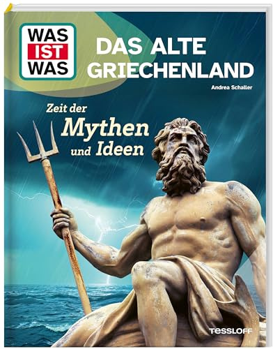 WAS IST WAS Das alte Griechenland – Zeit der Mythen und Ideen | Kindersachbuch ab 8 Jahren über Zeus, Troja, Olympia, Demokratie und das Leben in der Antike (WAS IST WAS Das Original)
