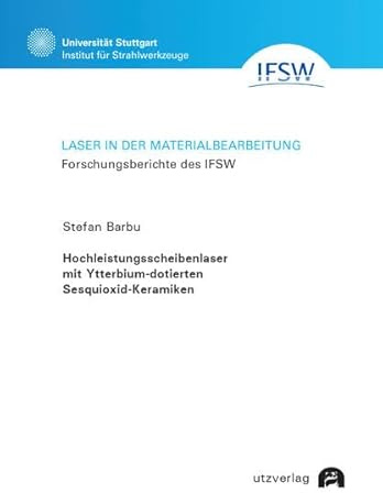 Hochleistungsscheibenlaser mit Ytterbium-dotierten Sesquioxid-Keramiken (Laser in der Materialbearbeitung)