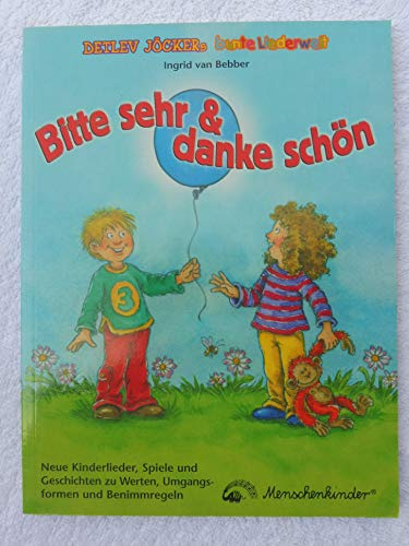 Bitte sehr & danke schön: Kinderlieder, Spiele und Geschichten zu Werten, Umgangsformen und Benimmregeln