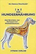 1 × 1 der Hundeernährung: Der Schlüssel zur artgerechten Hundeernährung (Das besondere Hundebuch)