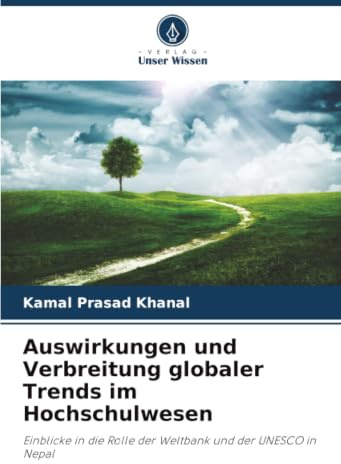 Auswirkungen und Verbreitung globaler Trends im Hochschulwesen: Einblicke in die Rolle der Weltbank und der UNESCO in Nepal