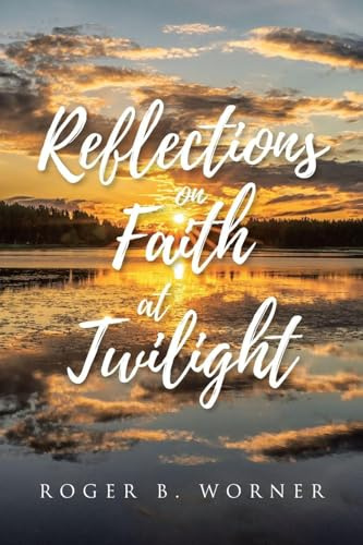 Reflections on Faith at Twilight