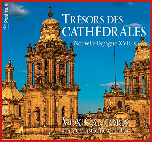Trésors des cathédrales, Nouvelle-Espagne 17ème siècle