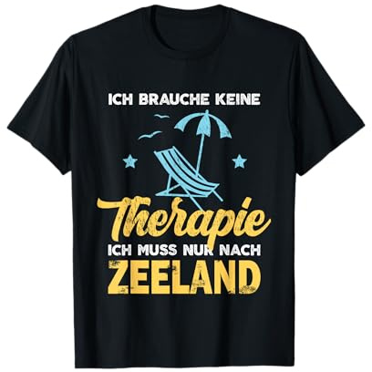 Ich brauche keine Therapie Ich muss nur nach Zeeland T-Shirt