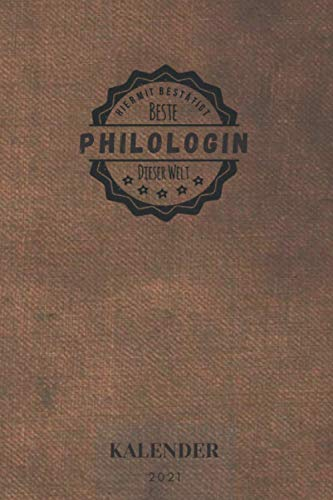 Hiermit Bestätigt Beste Philologin dieser Welt Kalender 2021: inkl. Terminplaner 21 | Das perfekte Geschenk für Frauen, die sich mit Philologie auskennen | Geschenkidee | Geschenke