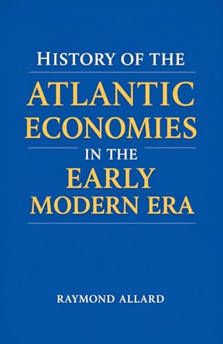 History of the Atlantic Economies in the Early Modern Era