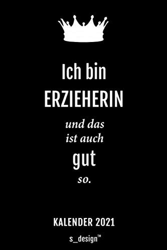 Kalender 2021 für Erzieher / Erzieherin: Wochenplaner / Tagebuch / Journal für das ganze Jahr: Platz für Notizen, Planung / Planungen / Planer, Erinnerungen und Sprüche