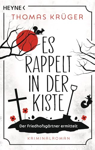 Es rappelt in der Kiste: Roman (Der Friedhofsgärtner 1)